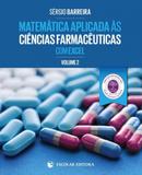 Matemática Aplicada Às Ciências Farmacêuticas Com Excel-Vol.2 - Escolar