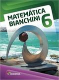 Matemática Bianchini - 6º ano - Moderna
