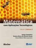 Matemática Com Aplicações Tecnológicas. Vol. 2. Cálculo I - Edgard blücher