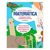 Matemática - Descobertas Teorias E Experimentos Divertidos - Publifolha editora