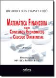 Matemática Financeira Com Conceitos Econômicos e Cálculo Diferencial - Atlas - grupo gen