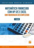 Matemática Financeira com HP 12c e Excel - Uma Abordagem Descomplicada