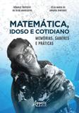Matematica, idoso e cotidiano - Appris