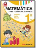 MATEMATICA PARA CONHECER O MUNDO - 1o ANO - Moderna - didaticos