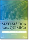 Matematica para quimica - uma caixa de ferramentas de calculo - Livros tec. e cientificos (grupo gen)