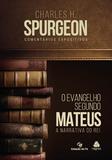 MATEUS, O Evangelho segundo - A narrativa do Rei