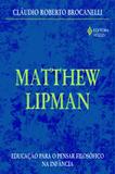 Matthew Lipman - Educação para o pensar filosófico na infância