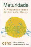 Maturidade - A Responsabilidade De Ser Você Mesmo