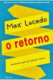 Max Lucado: O Retorno - Editora ágape