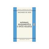 Maximas pensamentos e ditos agudos - penguin e companhia - Cia das letras