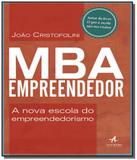 Mba empreendedor - a nova escola do empreendedoris - Alta books