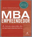 Mba Empreendedor - A Nova Escola Do Empreendedorismo - Alta books