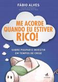 Me acorde quando eu estiver rico! - Alta books
