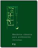 Mecanica classica para professores - Edusp
