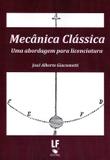 Mecânica Clássica - Uma Abordagem Para Licenciatura - Livraria da física