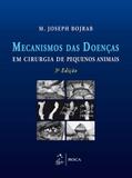 Mecanismos das Doenças em Cirurgia de Pequenos Animais - Roca