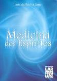 Medicina dos Espíritos - Frei luiz