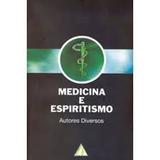 Medicina e Espiritismo - Editora ame