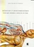 Medicos descobridores - Record