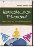 Meditação Laica Educacional Para Uma Educação Emocional - Paco editorial