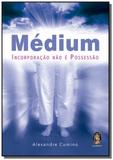 Medium incorporacao nao e possessao - Madras