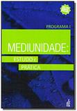 Mediunidade - estudo e pratica - programa 1 - Feb
