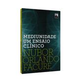 Mediunidade, Um Ensaio Clínico - A.kardec