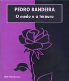 Medo E A Ternura Ed3, O - Moderna