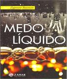 Medo Liquido - Zahar