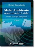 Meio Ambiente Como Direito À Vida: Brasil, Portugal e Espanha - Lumen juris
