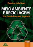 Meio Ambiente e Reciclagem - Um Caminho a ser Seguido - Juruá