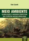 Meio Ambiente - Globalização e Vantagem Competitiva das Florestas Nativas Brasileiras - Juruá