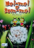Mel-Mel e Sem-Mel - Ide