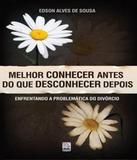 Melhor Conhecer Antes Do Que Desconhecer Depois - Bv books