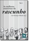 Melhores Entrevistas do Rascunho, As Vol. 1 - Arquipelago editorial
