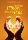 Melhores filhos melhores pais - Universo dos livros editora