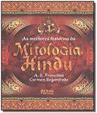 Melhores historias da mitologia hindu, as - Artes e oficios