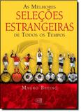 Melhores Seleções Estrangeiras de Todos os Tempos, As - Contexto compra