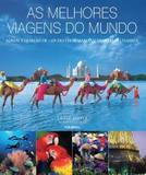 Melhores Viagens Do Mundo, As - Aonde E Quando Ir - Os Destinos Mais Fasci / Kindersley - Publifolha ed