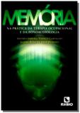 Memoria na pratica da terapia ocupacional e da fon - Rubio