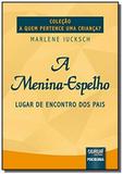 Menina-espelho, a: lugar de encontro dos pais - co - Jurua