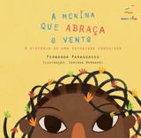 Menina que abraça o vento, a - a história de uma refugiada congolesa - Editora voo