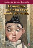 Menino que nao teve medo do medo, o - Global