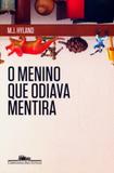 Menino que odiava mentira, o - Companhia das letras