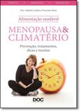 Menopausa e Climatério: Prevenção, Tratamentos, Dicas e Receitas - Vol.2 - Doc editora