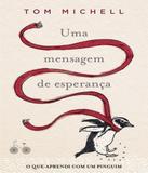 Mensagem De Esperanca, Uma - O Que Aprendi Com Um Pinguim - Bicicleta amarela (rocco)