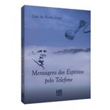 Mensagens dos Espíritos Pelo Telefone - Frei luiz