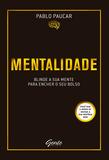 Mentalidade - Blinde a sua mente para encher o seu bolso