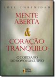 Mente Aberta e Coração Tranquilo: O Cotidiano do Novo Executivo - Ideias letras - santuario