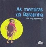 Mentiras da baratinha, as - Editora de cultura